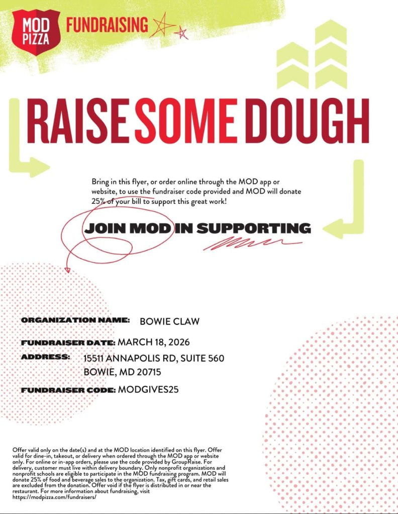 Flyer for MOD Pizza fundraising event. Headline reads Raise Some Dough. Event supports Bowie Claw on March 18, 2026, at 15511 Annapolis Rd, Suite 560, Bowie, MD. Fundraiser code is MODGIVES25.