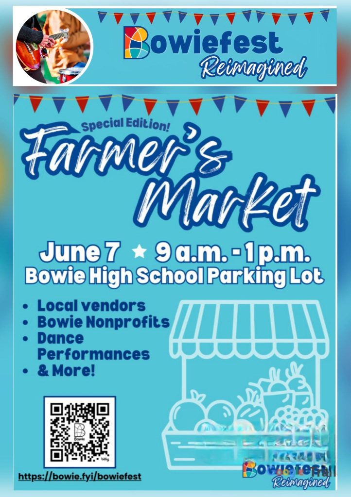 Flyer for Bowiefest Reimagined’s special edition Farmer’s Market, June 7, 9 a.m.–1 p.m. at Bowie High School parking lot. Features local vendors, nonprofits, dance performances, and music. Includes a QR code and colorful graphics.